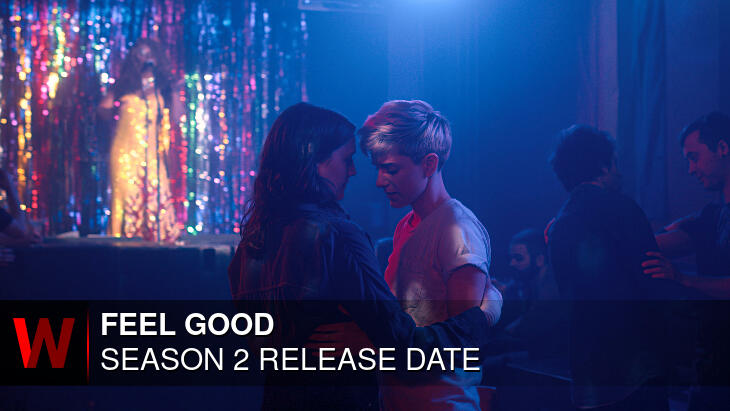 Feel Good Season 2: Release date, Schedule, Cast and Spoilers