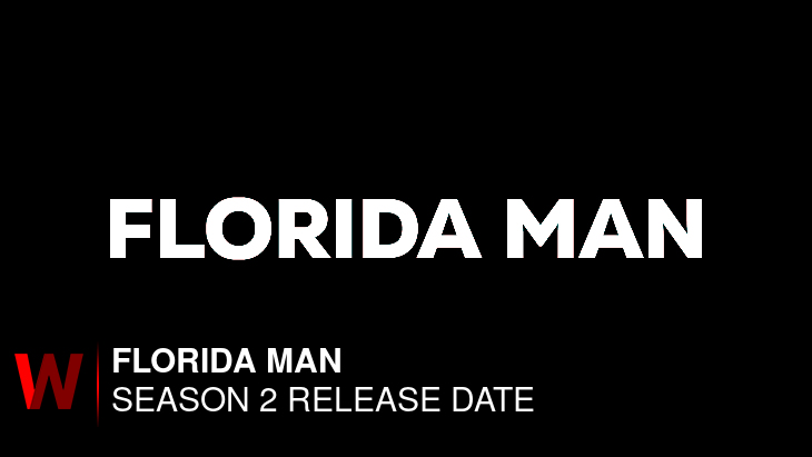 Florida Man Season 2: Release date, Episodes Number, Schedule and Cast