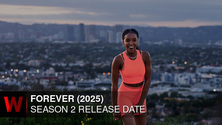 FOREVER (2025) Season 2: Release date, Plot, Episodes Number and Trailer
