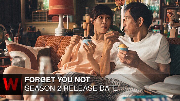 Forget You Not Season 2: Premiere Date, News, Spoilers and Trailer