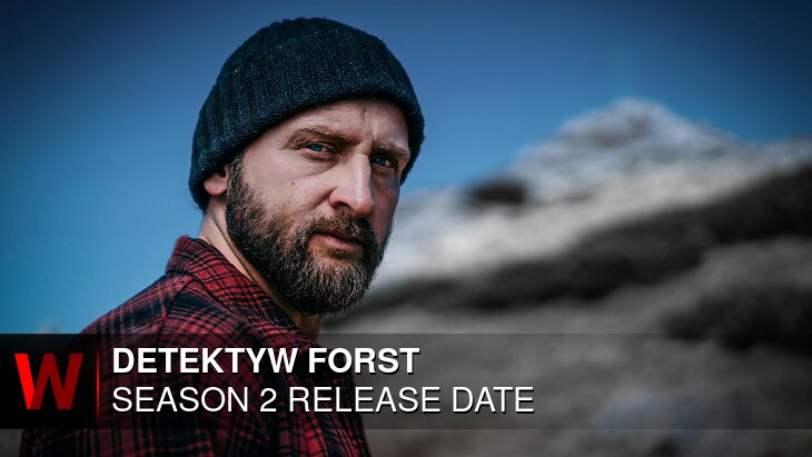 Detektyw Forst Season 2: Premiere Date, Episodes Number, Rumors and News