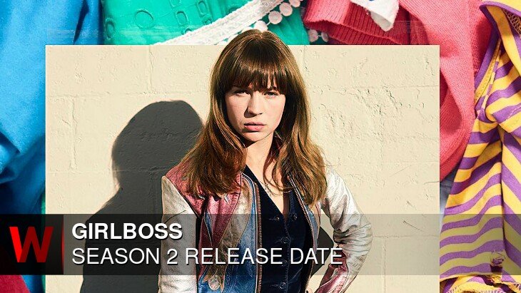 Netflix Girlboss Season 2: Release date, Cast, Spoilers and Trailer