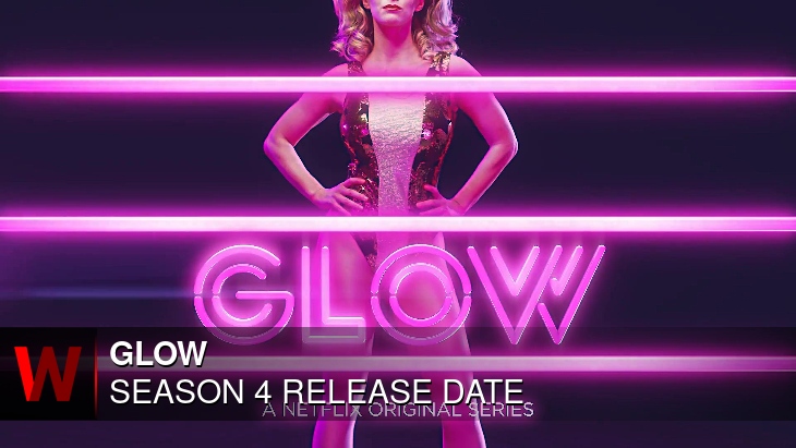 GLOW Season 4: Release date, Plot, Rumors and Schedule
