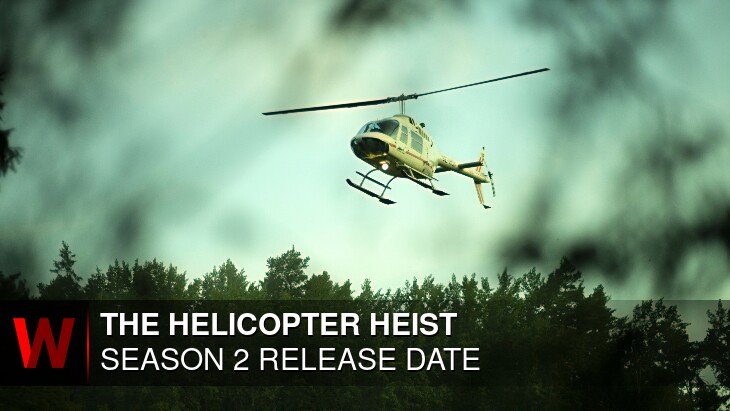 The Helicopter Heist Season 2: Release date, Schedule, Trailer and Plot