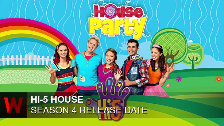 Hi-5 House Season 4: Premiere Date, Rumors, Plot and Trailer