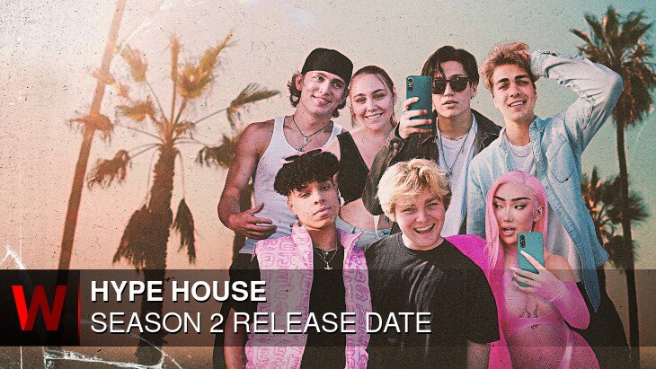 Hype House Season 2: Premiere Date, Plot, Cast and Rumors