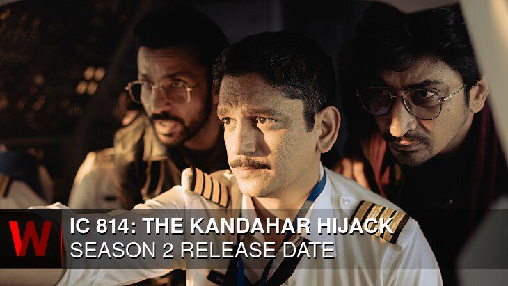 IC 814: The Kandahar Hijack Season 2: What We Know So Far