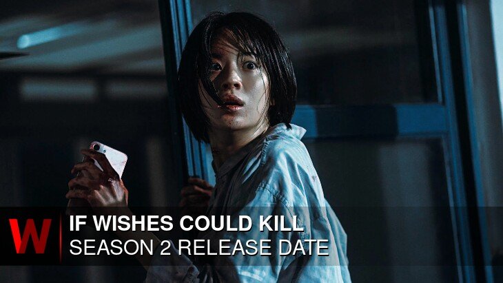Netflix If Wishes Could Kill Season 2: Premiere Date, Episodes Number, Cast and Spoilers