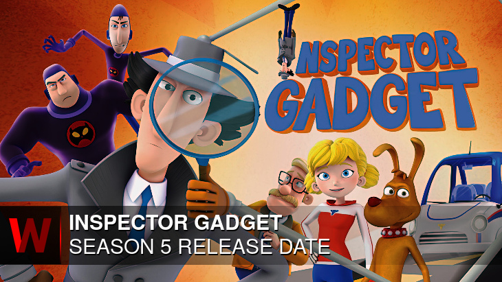 Netflix Inspector Gadget Season 5: Release date, News, Rumors and Episodes Number