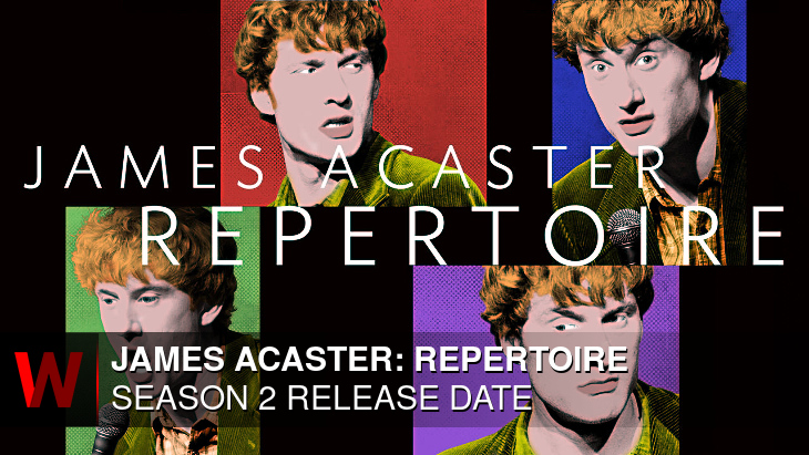 James Acaster: Repertoire Season 2: Release date, News, Cast and Rumors