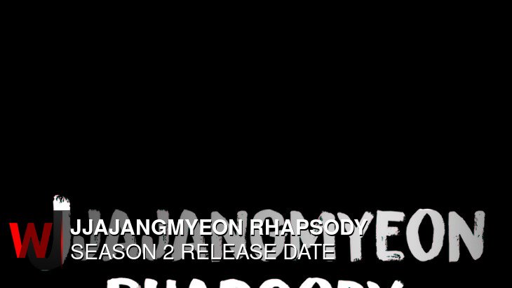 Jjajangmyeon Rhapsody Season 2: Premiere Date, Episodes Number, Schedule and News
