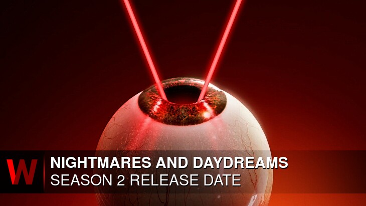 Nightmares and Daydreams Season 2: Premiere Date, Schedule, Trailer and Plot