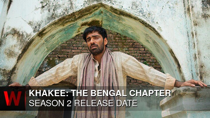 Khakee: The Bengal Chapter Season 2: Release date, Cast, Trailer and News