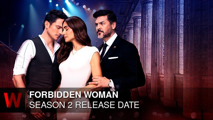 Forbidden Woman Season 2: Premiere Date, Plot, Schedule and Rumors
