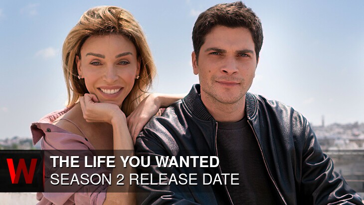The Life You Wanted Season 2: Premiere Date, Cast, News and Plot