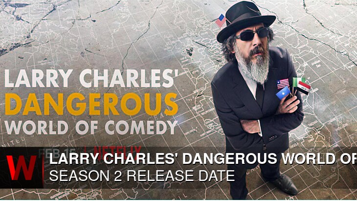 Larry Charles' Dangerous World of Comedy Season 2: Release date, News, Plot and Trailer