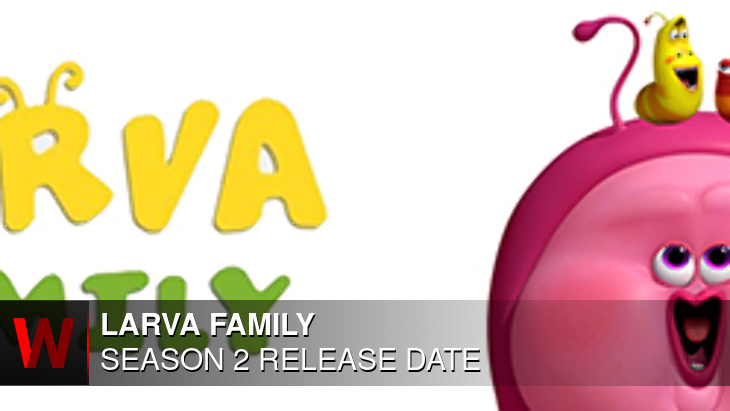 Larva Family Season 2: Release date, Rumors, Plot and Cast