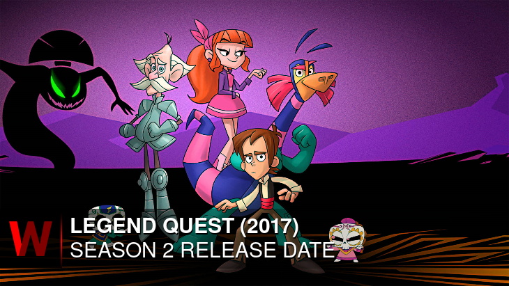 Legend Quest (2017) Season 2: Premiere Date, Cast, Rumors and Trailer