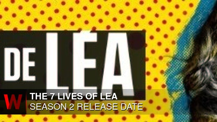 The 7 Lives of Lea Season 2: Premiere Date, Rumors, Episodes Number and Spoilers