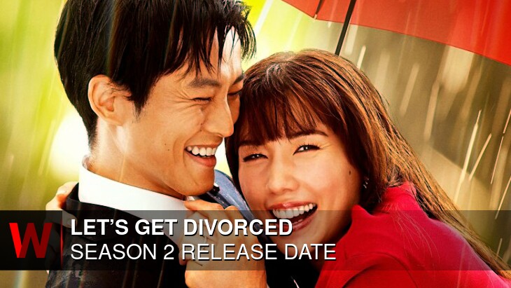 Let’s Get Divorced Season 2: Premiere Date, News, Spoilers and Plot