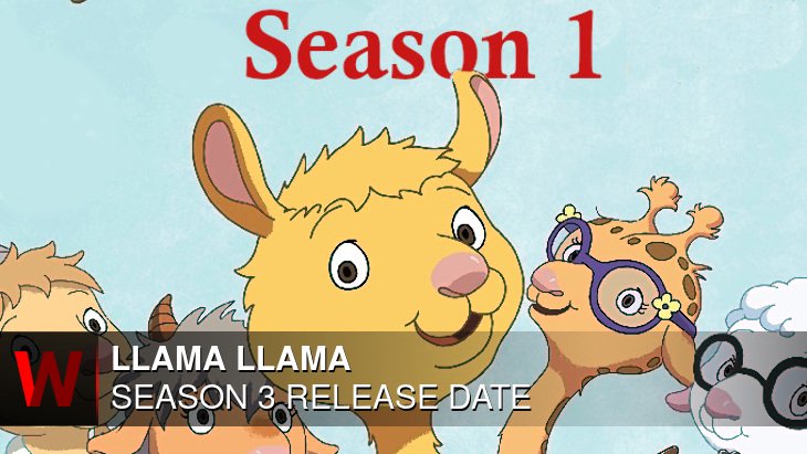 Llama Llama Season 3: Release date, Plot, Rumors and Episodes Number