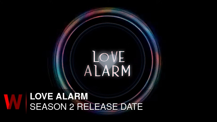Love Alarm Season 2: Premiere Date, Spoilers, Schedule and Rumors