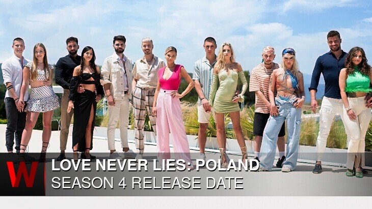Netflix Love Never Lies: Poland Season 4: Premiere Date, Rumors, Spoilers and Cast