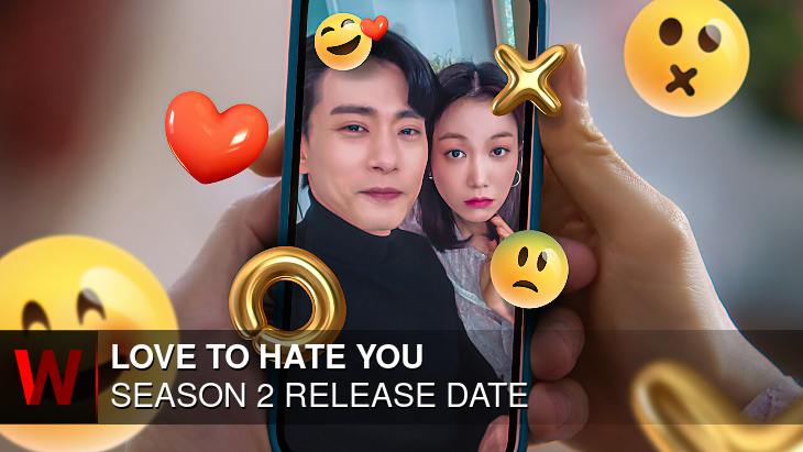 Love to Hate You Season 2: Premiere Date, Trailer, Rumors and Plot