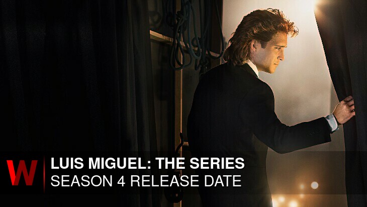 Luis Miguel: The Series Season 4: Premiere Date, Episodes Number, News and Trailer