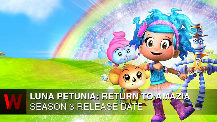 Luna Petunia: Return to Amazia Season 3: Premiere Date, Spoilers, Rumors and Schedule