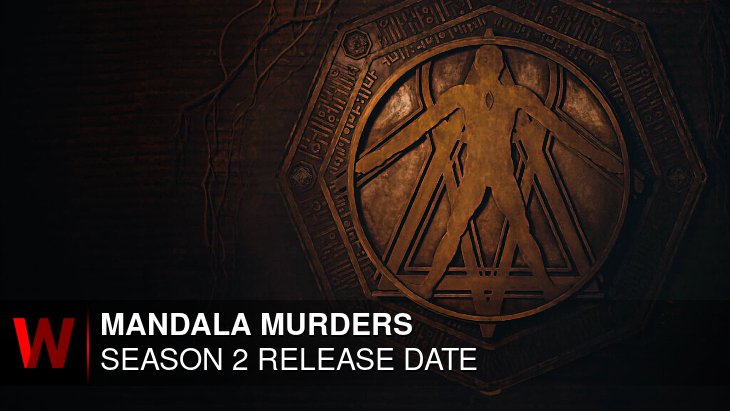Mandala Murders Season 2: Release date, News, Schedule and Episodes Number