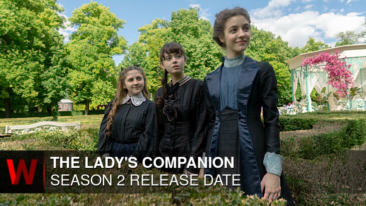 Netflix The Lady's Companion Season 2: Release date, Rumors, News and Cast
