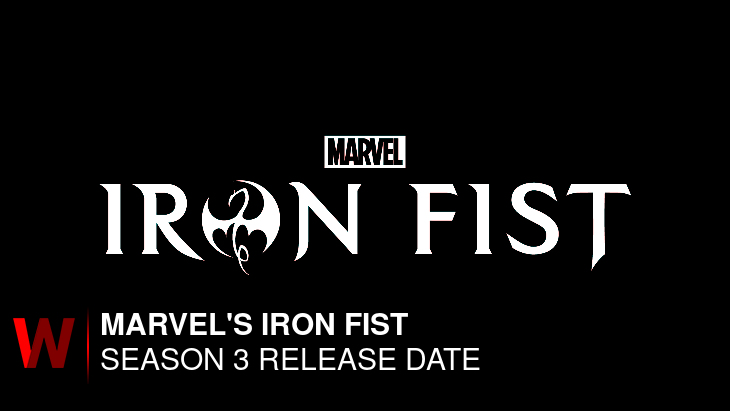 Marvel's Iron Fist Season 3: Release date, Spoilers, Plot and News