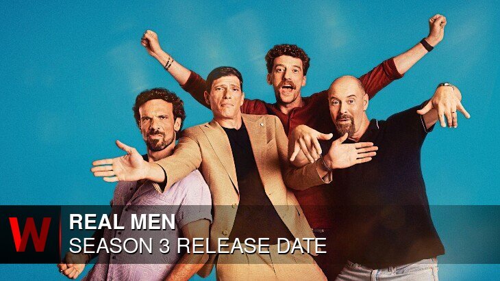 Real Men Season 3: Premiere Date, Schedule, Trailer and Episodes Number