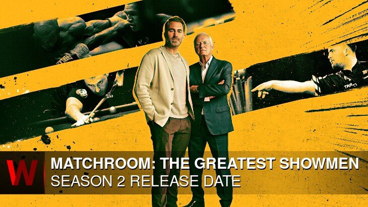 Matchroom: The Greatest Showmen Season 2: Release date, Trailer, Plot and Spoilers