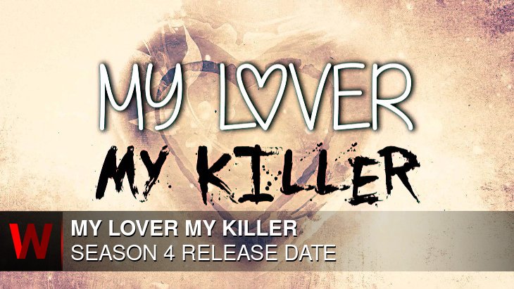 Netflix My Lover My Killer Season 4: What We Know So Far