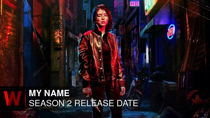 My Name Season 2: Release date, News, Plot and Spoilers