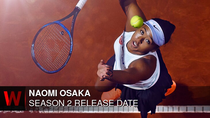 Naomi Osaka Season 2: Release date, Rumors, News and Episodes Number