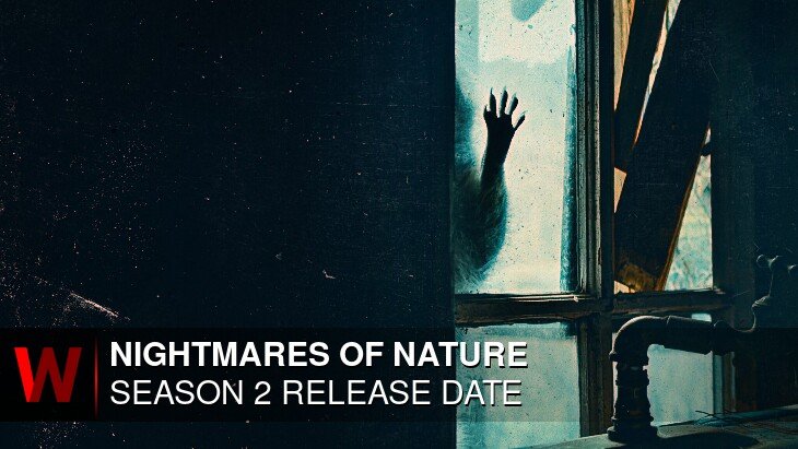 Nightmares of Nature Season 2: Premiere Date, Plot, Spoilers and Trailer