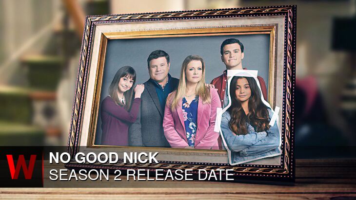 No Good Nick Season 2: Premiere Date, Episodes Number, Rumors and News
