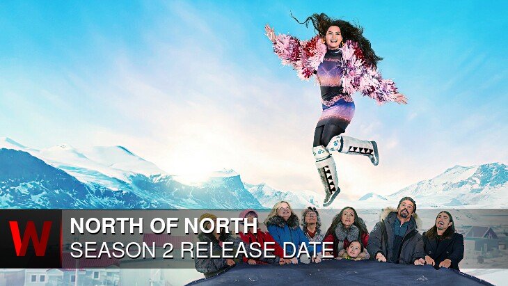 CBC Gem North of North Season 2: Premiere Date, Episodes Number, Trailer and Rumors