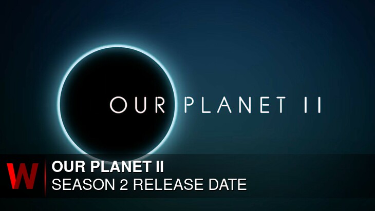 Netflix Our Planet II Season 2: What We Know So Far