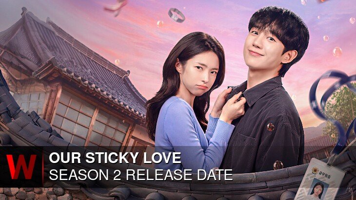 Our Sticky Love Season 2: What We Know So Far