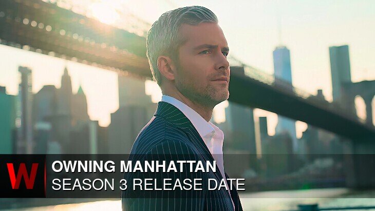 Netflix Owning Manhattan Season 3: Premiere Date, Spoilers, Plot and Rumors