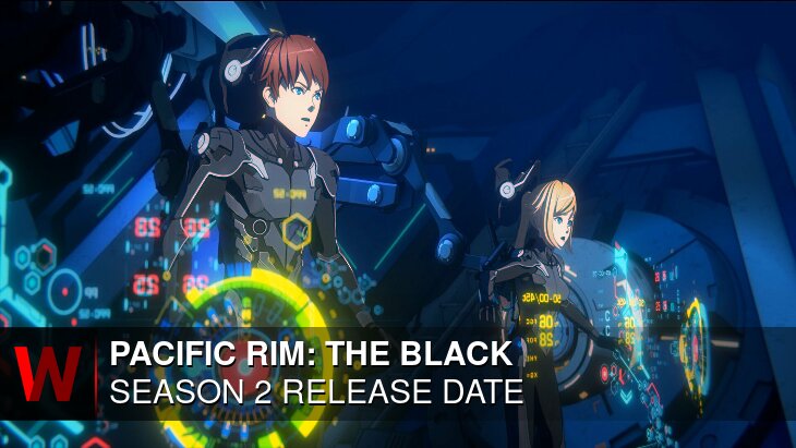 Pacific Rim: The Black Season 2: Release date, Cast, News and Trailer