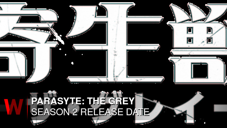 Parasyte: The Grey Season 2: Release date, Cast, Spoilers and Episodes Number