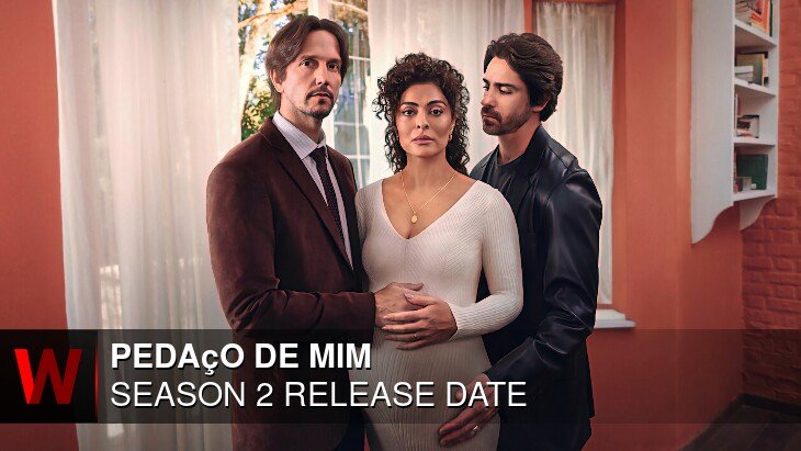 Netflix Pedaço de Mim Season 2: Premiere Date, Cast, Trailer and Schedule