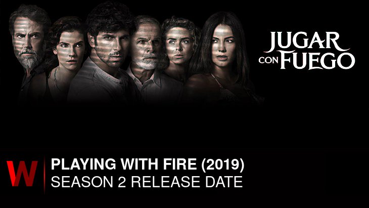 Playing with Fire (2019) Season 2: Release date, Episodes Number, News and Rumors