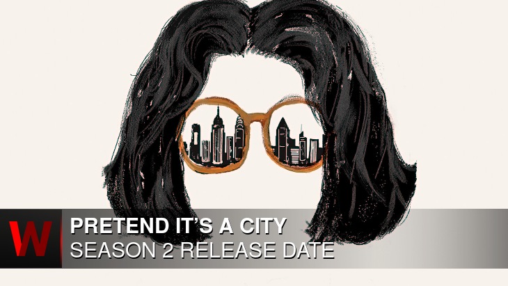 Pretend It’s a City  Season 2: Release date, Plot, Cast and Schedule