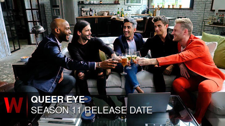 Queer Eye Season 11: Release date, Episodes Number, Plot and News